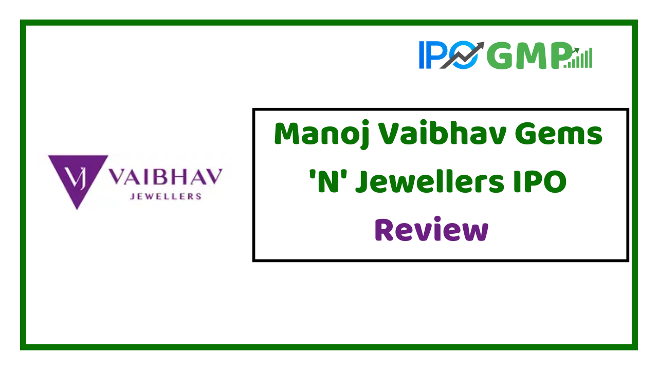 Manoj Vaibhav Gems IPO Latest Review