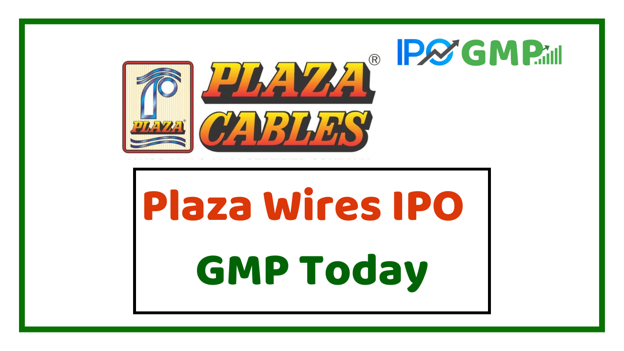 Plaza Wires IPO GMP today