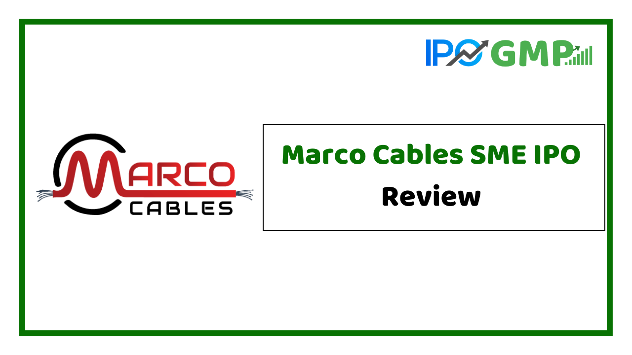 Marco Cables & Conductors IPO Review