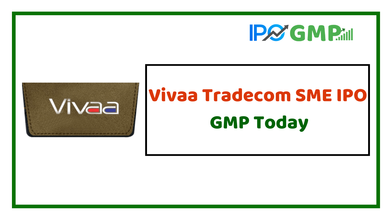 Vivaa Tradecom SME IPO GMP Today Price