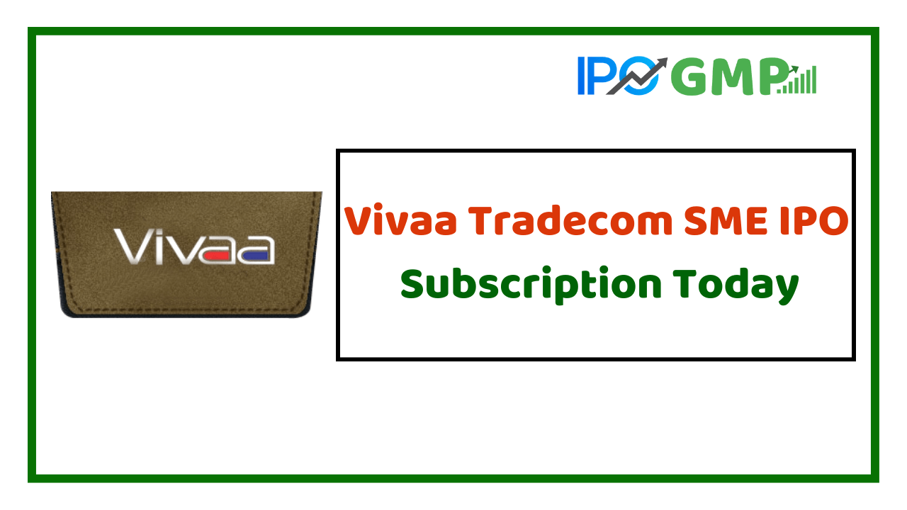 Vivaa Tradecom SME IPO Subscription Status Live today