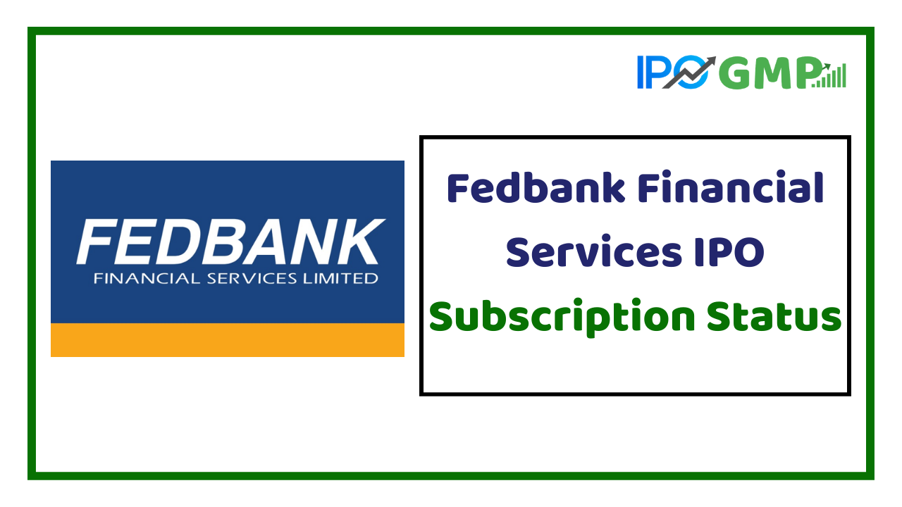 Fedbank Financial Services IPO Subscription Status