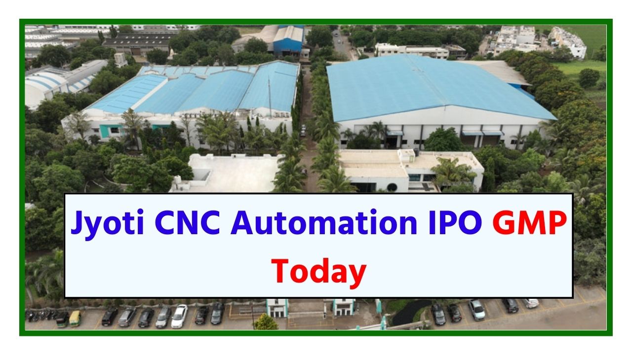 Jyoti CNC Automation IPO GMP Today Price