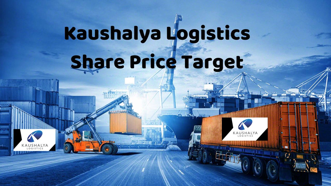 Kaushalya Logistics Share Price Target