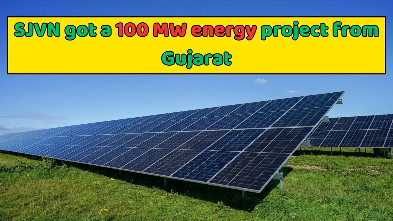 SJVN got 100 MW energy project from Gujarat