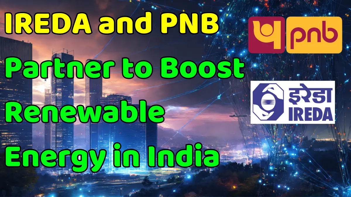 IREDA and PNB Partner to Boost Renewable Energy in India