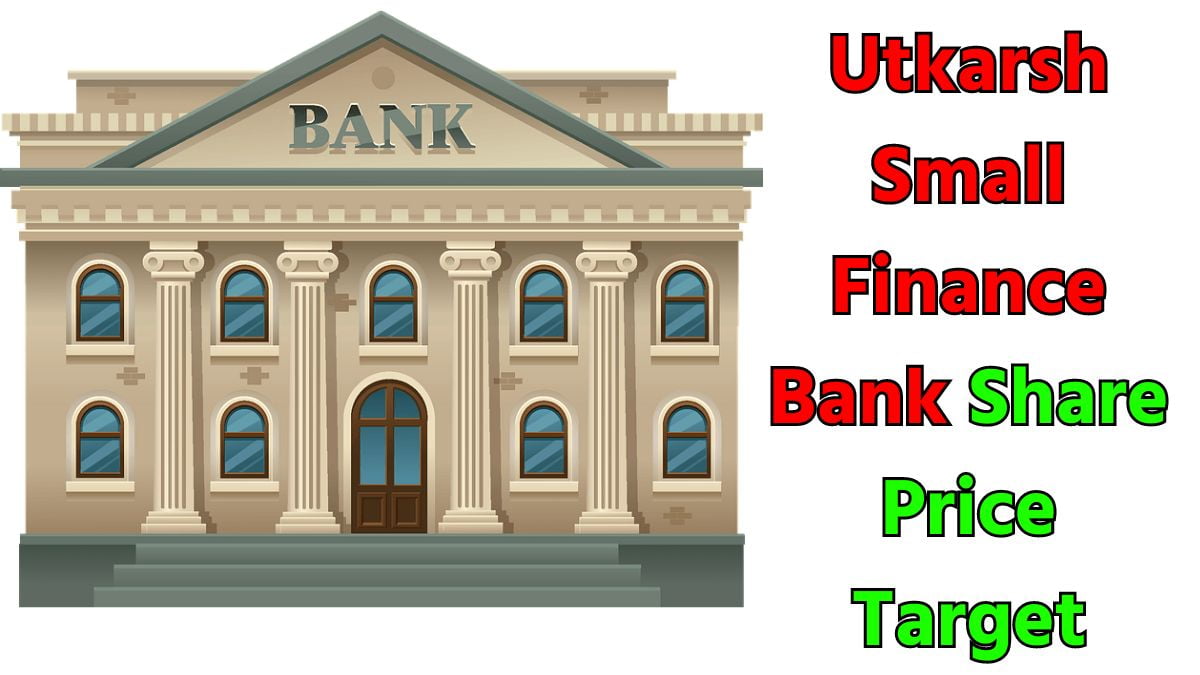 Utkarsh Small Finance Bank Share Price Target
