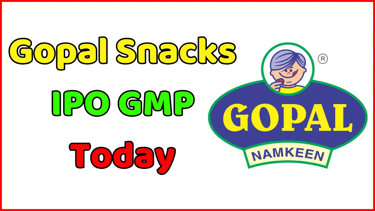 Gopal Snacks IPO GMP Today
