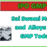 Sai Swami Metals and Alloys IPO GMP Today
